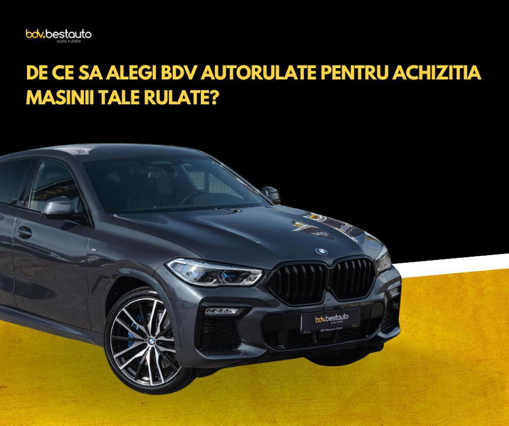 De ce sa alegi BDV Autorulate pentru achizitia masinii tale rulate?